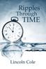 Книга Ripples Through Time by Lincoln Cole - Paperback