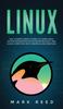 Книга Linux : The Ultimate Crash Course To Learn Linux, System Administration, Network Security, and Cloud Computing with Examples and Exercises