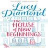 The House of New Beginnings by Lucy Diamond Paperback Book 9781447299127