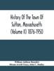 Книга History Of The Town Of Sutton Massachusetts Volume Ii 1876 1950 by William Addison Benedict - Paperback