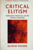 Книга Critical Elitism by Alfred James Moore - Hardback