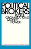 Книга Political Brokers : People, Organizations, Money, and Power