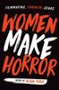 Книга Women Make Horror : Filmmaking, Feminism, Genre