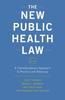 Книга The New Public Health Law : A Transdisciplinary Approach To Practice and Advocacy