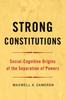 Книга Strong Constitutions : Social-Cognitive Origins of the Separation of Powers