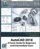 Книга AutoCAD 2018 : A Power Guide for Beginners and Intermediate Users
