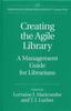 Книга Creating the Agile Library : A Management Guide for Librarians