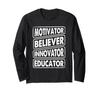 Motivator, Believer, Innovator, Educator Long Sleeve T-Shirt