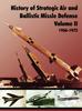 The History of Strategic and Ballistic Missle Defense, Volume II Book