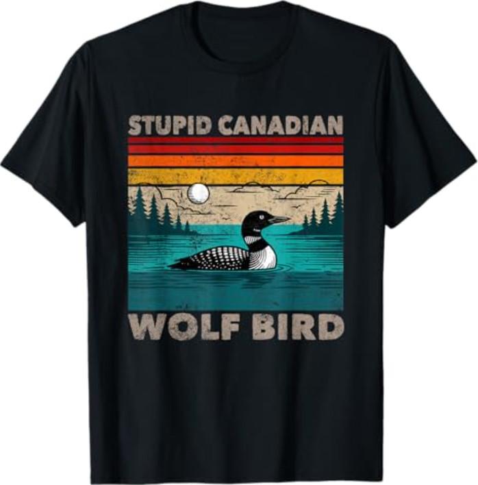 Stupid Canadian Wolf Bird Funny Loon Animal Loons Meme T-Shirt