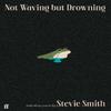Not Waving But Drowning and Other Poems by Stevie Smith Hardback Book 9780571391615