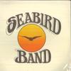 Виниловая пластинка SEABIRD BAND  Seabird Band WR2000 Waylon Records 1978 США Рок