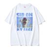 Funny Sid On My Face Meme Cursed Sloth Graphic Tshirts Unisex Unisex High Quality Summer Vintage T Shirt Oversized Cotton Tee Shirt
