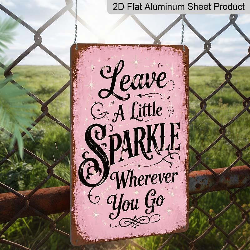 2D Flat Leave A Little Sparkle Wherever You Go Pink Vintage Metal Sign - 8.0x12.0inch Aluminum Wall Art, Girls Room Bedroom Boho Inspirational Decor
