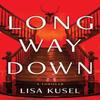 Long Way Down by Lisa Kusel Hardback Book 9798892423311