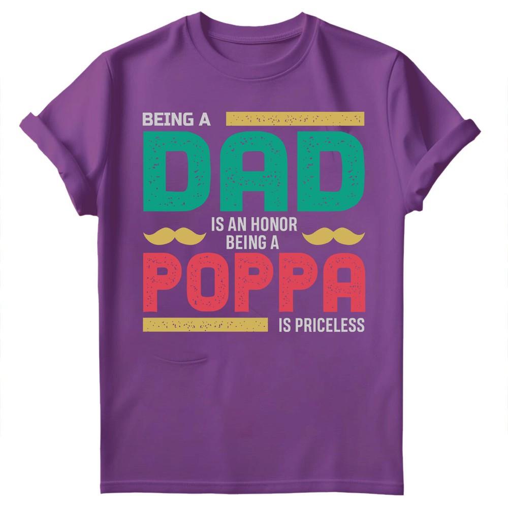 Being Dad Is An Honor Fathers Day For Daddy Unisexs Gift Birthday TShirts FD