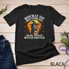 Cat Buckle Up Buttercup You Just Flipped My Witch Switch Unisex T-shirt