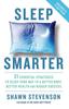 Книга Sleep Smarter 21 Essential Strategies To Sleep Your Way To A Better Body Better by Stevenson Shawn - Paperback