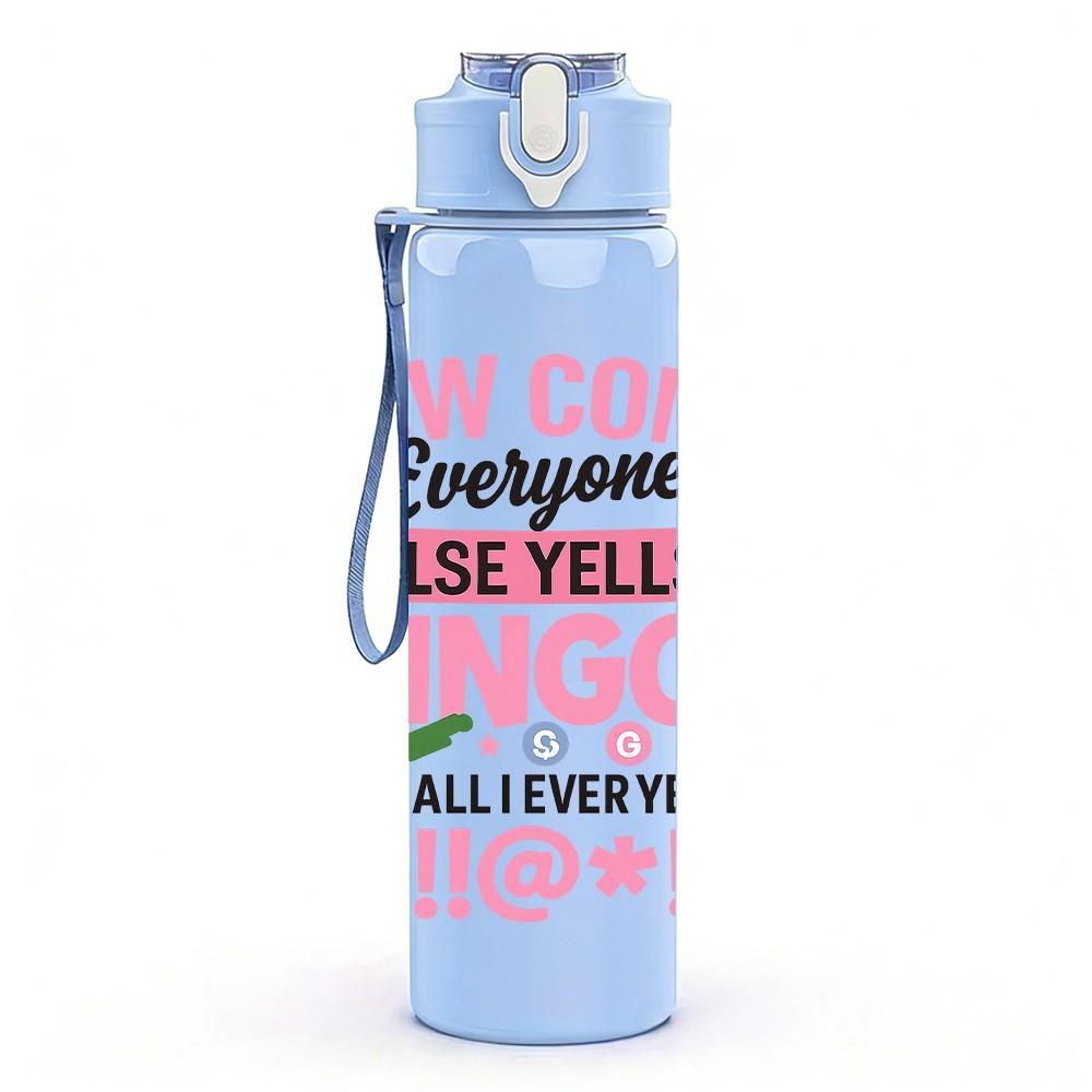 1PC Everyone Yells Bingo Humor Text 750ml Color Plastic Sports Water Bottle Leakproof Flip Straw Lid Suitable for Sports Office Home Use