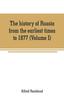 Книга The History of Russia from the Earliest Times To 1877 (Volume I)