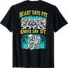 Heart Says Pit Knees Say Sit Skeleton (on Back) T-Shirt