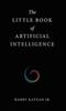 The The Little Book of Artificial Intelligence Book
