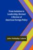 Книга From Isolation To Leadership, Revised A Review of American Foreign Policy