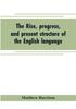 Книга The Rise Progress And Present Structure Of The English Language by Matthew Harrison - Paperback