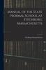 Книга Manual of the State Normal School At Fitchburg, Massachusetts; 1