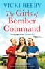 The The Girls of Bomber Command : An Uplifting and Charming WWII Saga Book