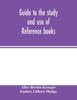 Книга Guide To the Study and Use of Reference Books