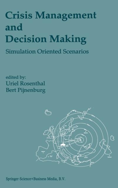 The Crisis Management and Decision Making : Simulation Oriented Scenarios Book