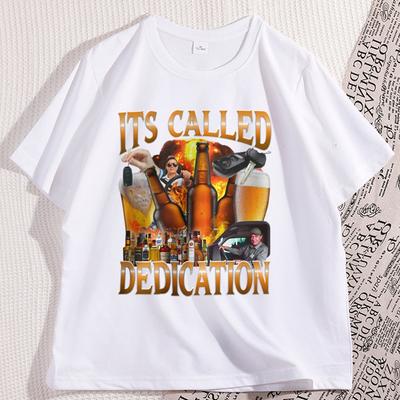 Its Called Dedication Tshirt Casual Cotton Short Sleeve Tshirt Round Neck Funny Alcoholic Meme Tshirts Beer Drinking Tee