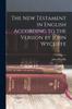 Книга The New Testament In English According To the Version by John Wycliffe