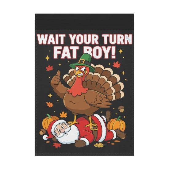 Wait Your Turn Fat Boys Garden Flag Funny Turkey Santa Claus Thanksgiving Christmas Hanging Banner for Outdoor Porch Yard Decor