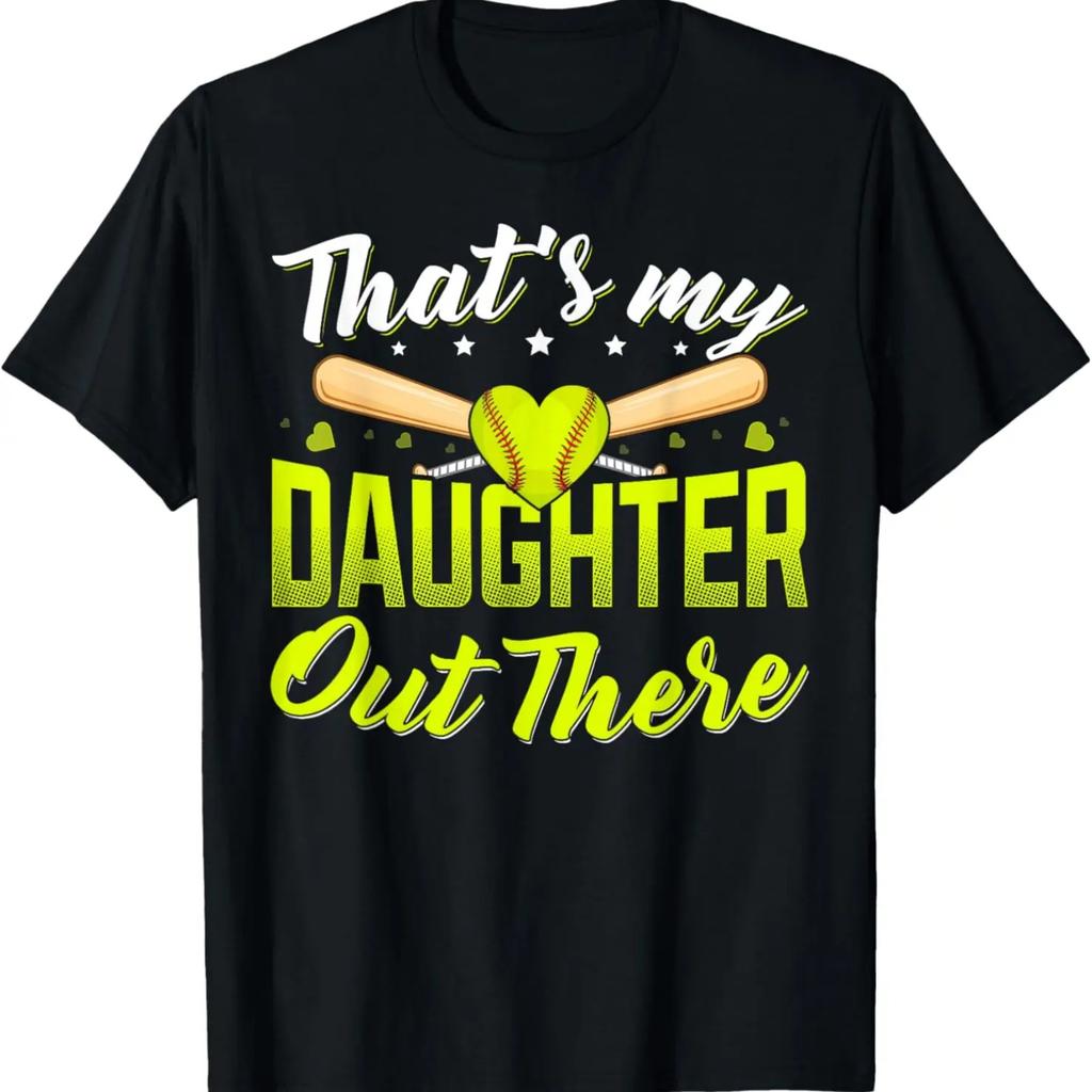 Thats my daughter out there Softball mom Softball dad T-Shirt