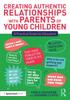 The Creating Authentic Relationships with Parents of Young Children : A Practical Guide for Educators Book