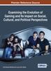 The Examining the Evolution of Gaming and Its Impact On Social, Cultural, and Political Perspectives Book