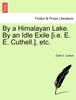 Книга By a Himalayan Lake. by an Idle Exile [I.E. E. E. Cuthell.], Etc.