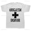 Black Humor Orgasm Donor Funny American Novelty Graphic T Shirt Fashion Casual Loose Streetwear Man Tshirt Hipster Summer Tees