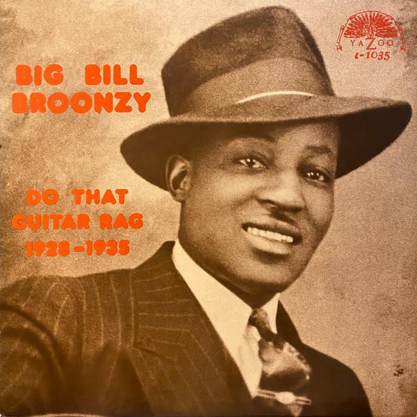Грампластинка BIG BILL BROONZY Do That Guitar Rag 19281935 L1035 YAZOO 1973 США Блюз