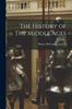 Книга The History of The Middle Ages