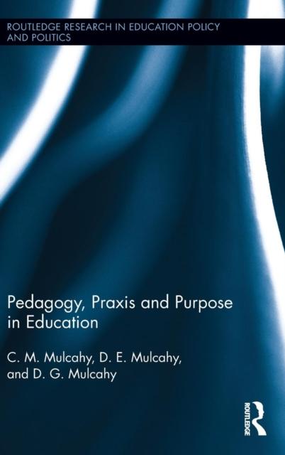 The Pedagogy, Praxis and Purpose In Education Book