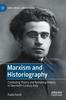 Книга Marxism and Historiography : Contesting Theory and Remaking History In Twentieth-Century Italy