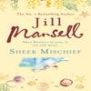 Sheer Mischief by Jill Mansell Paperback Book 9780755332540