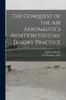 Книга The Conquest of the Air Aeronautics Aviation History Theory Practice