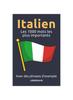 The Italien - Les 1000 Mots Les Plus Importants : Apprendre Du Nouveau Vocabulaire Avec Des Phrases D'exemple - Classe Par Themes - Pour Debutants (A1/A2) Book