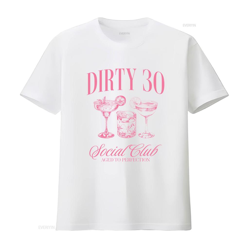 Dirty 30 Party T Shirt for Women 30th Birthday Social Club Cocktail Design Aged to Perfection vintage Washed Soft Unisex