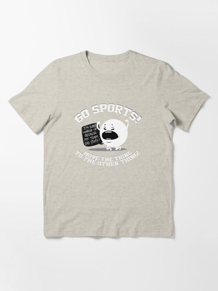The Move Go Sports Move The Thing to The Other Thing Essential T-Shirt