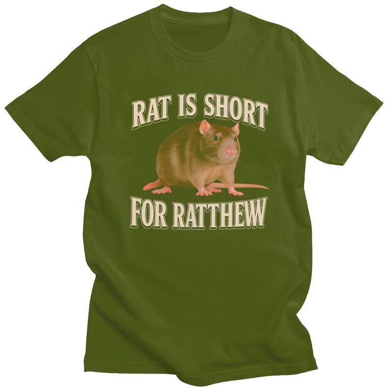 Rat Is Short For Ratthew Funny Meme Tshirt for Men Short Sleeve Novelty Awesome Clothing Streetwear Summer 100 Cotton Tee Tops